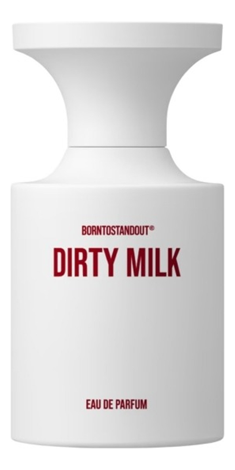 borntostandout btso dirty milk 100
